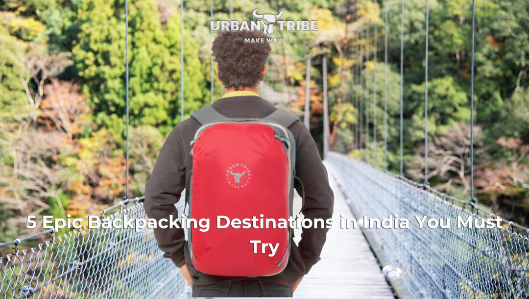 5 Epic Backpacking Destinations in India You Must Try