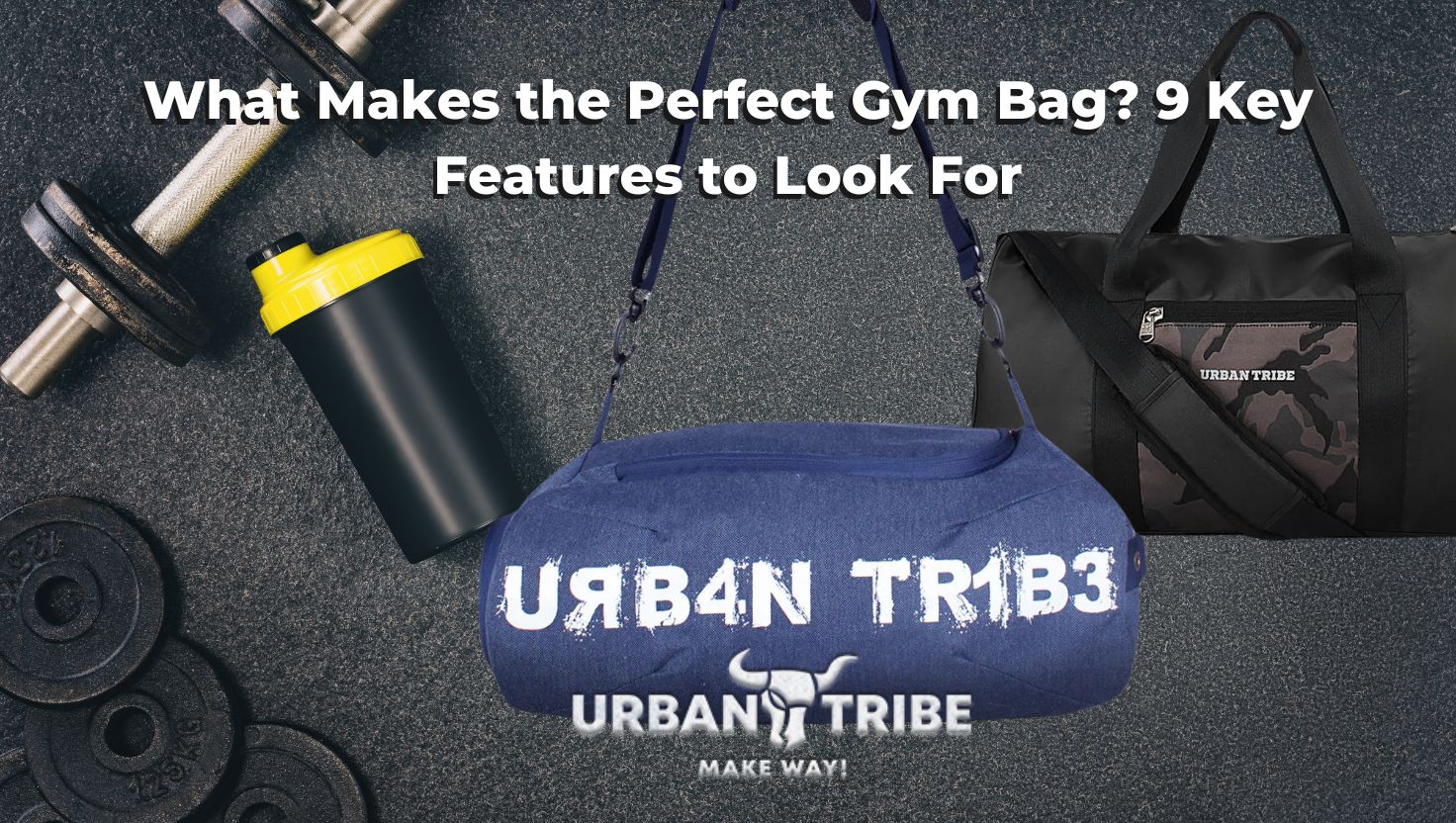 What Makes the Perfect Gym Bag? 9 Key Features to Look For