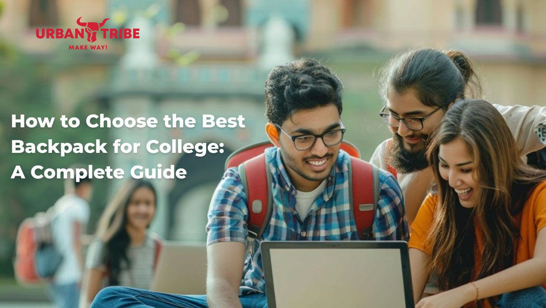 How to Pick the Best Backpack for College - 7 Points to Remember (2025 Guide)