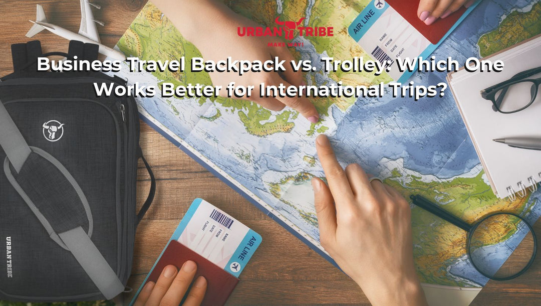 Business Travel Backpack vs. Trolley: Which One Works Better for International Trips?